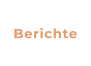 Berichte